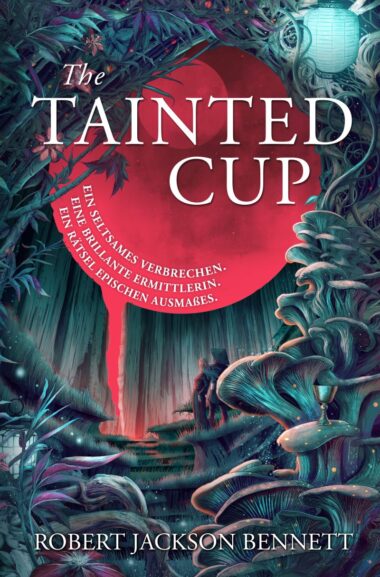 Robert Jackson Bennet - The Tainted Cup (Buch) Cover © Adrian & Wimmelbuchverlag