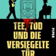 Tee, Tod und die versiegelte Tür