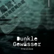 Dunkle Gewässer