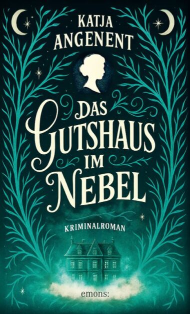 Katja Angenent - Das Gutshaus im Nebel (Buch) Cover © emons Verlag