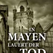 In Mayen lauert der Tod